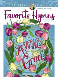 Creative Haven Favorite Hymns Coloring Book : Creative Haven - Jessica Mazurkiewicz