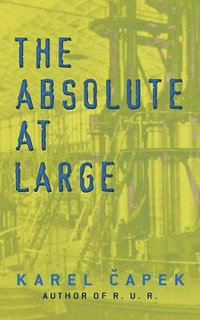 The Absolute at Large - Karel Capek