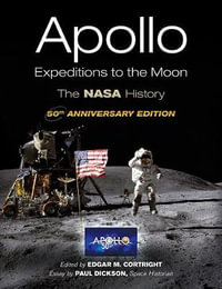 Apollo Expeditions to the Moon : The 50th Anniversary Edition - Edgar M. Cortright