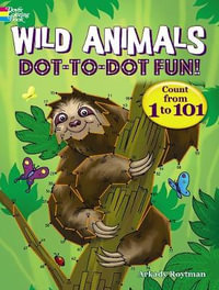 Wild Animals Dot-to-Dot Fun : Count from 1 to 101! - ARKADY ROYTMAN