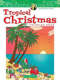 Creative Haven Tropical Christmas Coloring Book : Creative Haven - JESSICA MAZURKIEWICZ