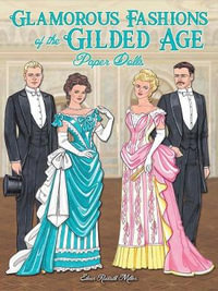 Glamorous Fashions of the Gilded Age Paper Dolls : Dover Paper Dolls - EILEEN MILLER