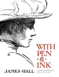 With Pen and Ink : Expanded Edition - JAMES HALL