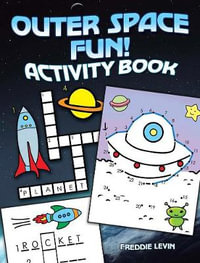 Outer Space Fun! Activity Book - FREDDIE LEVIN