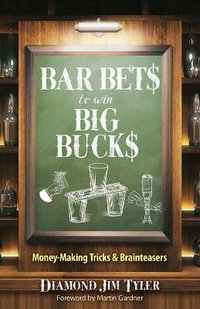 Bar Bets to Win Big Bucks : Money-Making Tricks and Brainteasers - JIM TYLER