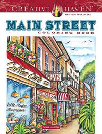 Main Street - Adult Coloring Book : Creative Haven - TERESA GOODRIDGE