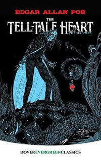 The Tell-Tale Heart : And Other Stories - EDGAR ALLAN POE