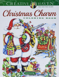 Christmas Charm - Adult Coloring Book : Creative Haven - TERESA GOODRIDGE