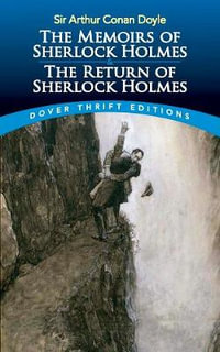 Memoirs of Sherlock Holmes & The Return of Sherlock Holmes : Thrift Editions - SIR ARTHUR CONAN DOYLE