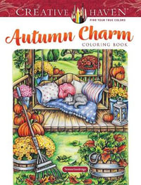 Autumn Charm - Adult Coloring Book : Creative Haven - TERESA GOODRIDGE