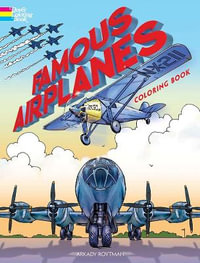 Famous Airplanes Coloring Book : Dover Coloring Books - ARKADY ROYTMAN