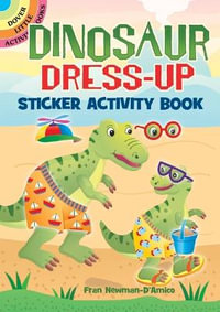 Dinosaur Dress-Up Sticker Activity Book : Little Activity Books - FRAN NEWMAN-D'AMICO