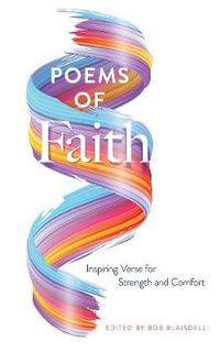 Poems of Faith : Inspiring Verse for Strength and Comfort - BOB BLAISDELL