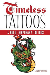 Timeless Tattoos : 4 Bold Temporary Tattoos - Arkady Roytman