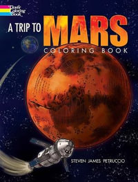 Trip to Mars Coloring Book : Dover Coloring Books - STEVEN JAMES PETRUCCIO