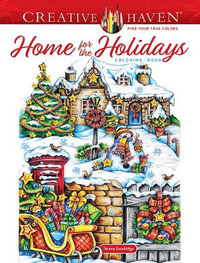 Creative Haven Home for the Holidays Coloring Book : Creative Haven - TERESA GOODRIDGE