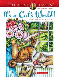 Creative Haven It's a Cat's World! Coloring Book : Creative Haven - TERESA GOODRIDGE