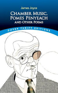 Chamber Music, Pomes Penyeach and Other Poems : Thrift Editions - JAMES JOYCE