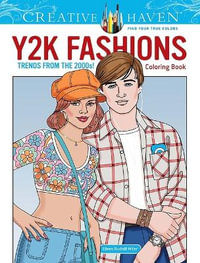 Creative Haven Y2K Fashions Coloring Book : Trends from the 2000s! - EILEEN RUDISILL MILLER