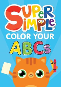 Super Simple Color Your ABCs - SUPER SIMPLE