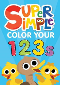 Super Simple Color Your 123s - SUPER SIMPLE