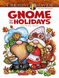 Creative Haven Gnome for the Holidays Coloring Book : Adult Coloring Books: Fantasy - TERESA GOODRIDGE