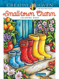 Creative Haven Small-Town Charm Coloring Book : Adult Coloring Books: in the Country - TERESA GOODRIDGE