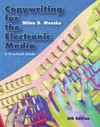 Copywriting for the Electronic Media : A Practical Guide - Milan Meeske