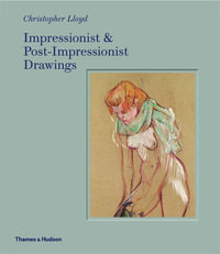 Impressionist and Post-Impressionist Drawings - Christopher Lloyd