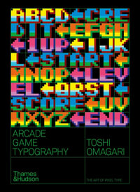 Arcade Game Typography : The Art of Pixel Type - Toshi Omagari