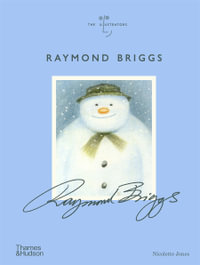 Raymond Briggs : The Illustrators Series - Nicolette Jones