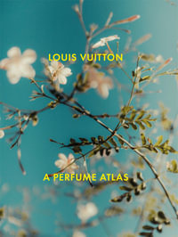 Louis Vuitton : A Perfume Atlas - Jacques Cavallier-Belletrud