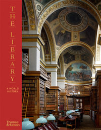 The Library : A World History - James W P Campbell