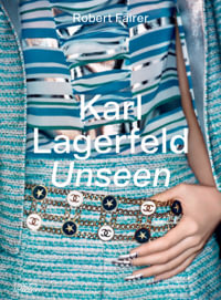 Karl Lagerfeld Unseen : The Chanel Years - Robert Fairer