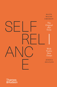 Self-Reliance : The Original 1841 Essay With Twelve New Essays - Ralph Waldo Emerson