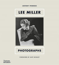 Lee Miller : Photographs - Antony Penrose