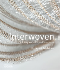 Interwoven : Exploring Materials and Structures - Maarit Salolainen