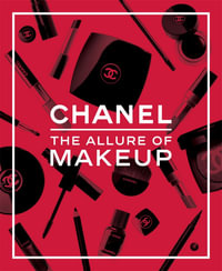 Chanel. The Allure of Makeup : The Allure of Makeup - Natasha A Fraser