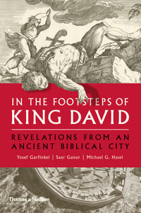 In the Footsteps of King David : Revelations from an Ancient Biblical City - Yosef Garfinkel