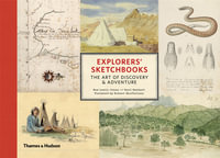 Explorers' Sketchbooks : The Art of Discovery & Adventure - Huw Lewis-Jones