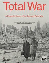 Total War : A People's History of the Second World War - Kate Clements