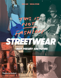 This is Not Fashion : Streetwear Past, Present and Future - King Adz