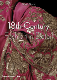 18th Century Fashion in Detail : V &a Fashion in Detail - Susan North