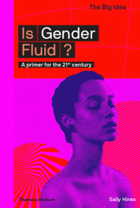 Is Gender Fluid? : Big Ideas : A primer for the 21st century - Sally Hines