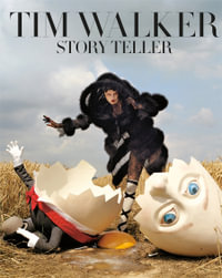 Tim Walker : Story Teller - Tim Walker