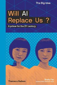 Will AI Replace Us? : Primer for the 21st Century - Shelly Fan