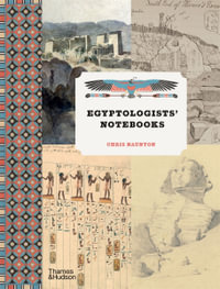 Egyptologists' Notebooks - Chris Naunton