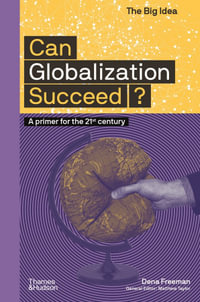 Can Globalization Succeed? : The Big Idea - Dena Freeman