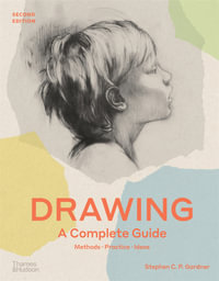 Drawing : A Complete Guide - Stephen C. P. Gardner