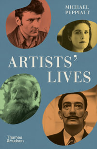 Artists' Lives - Michael Peppiatt